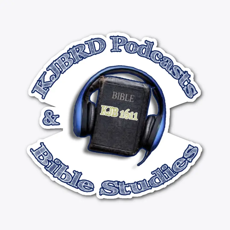 KJBRD Podcasts & Bible Studies Merch