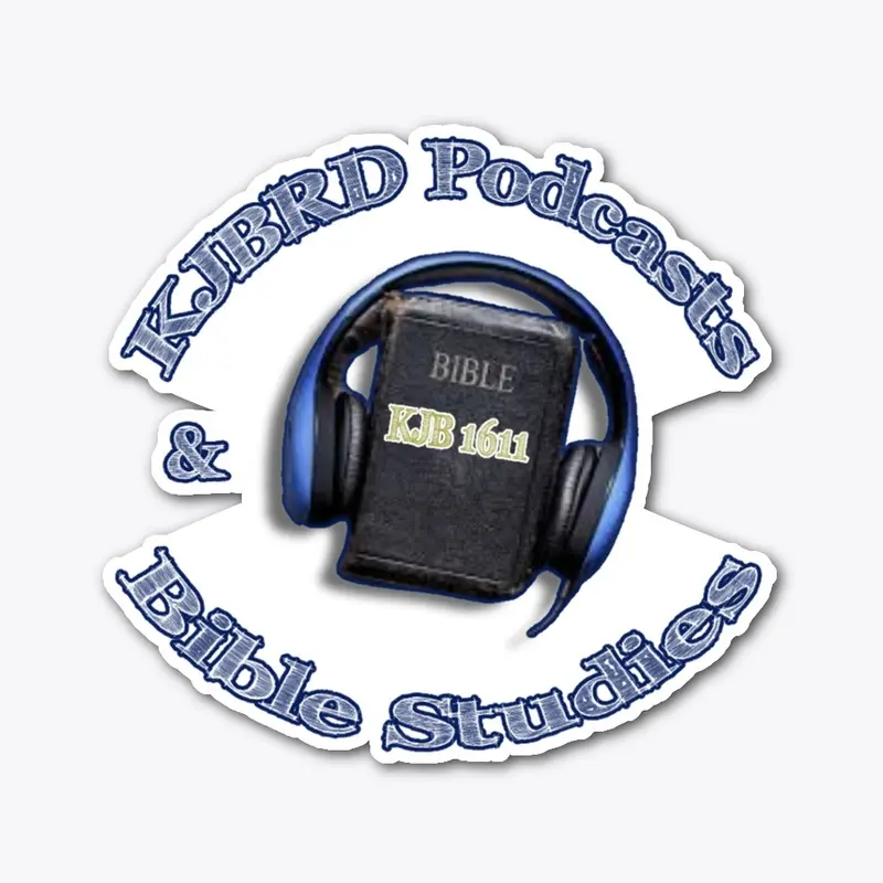 KJBRD Podcasts & Bible Studies Merch